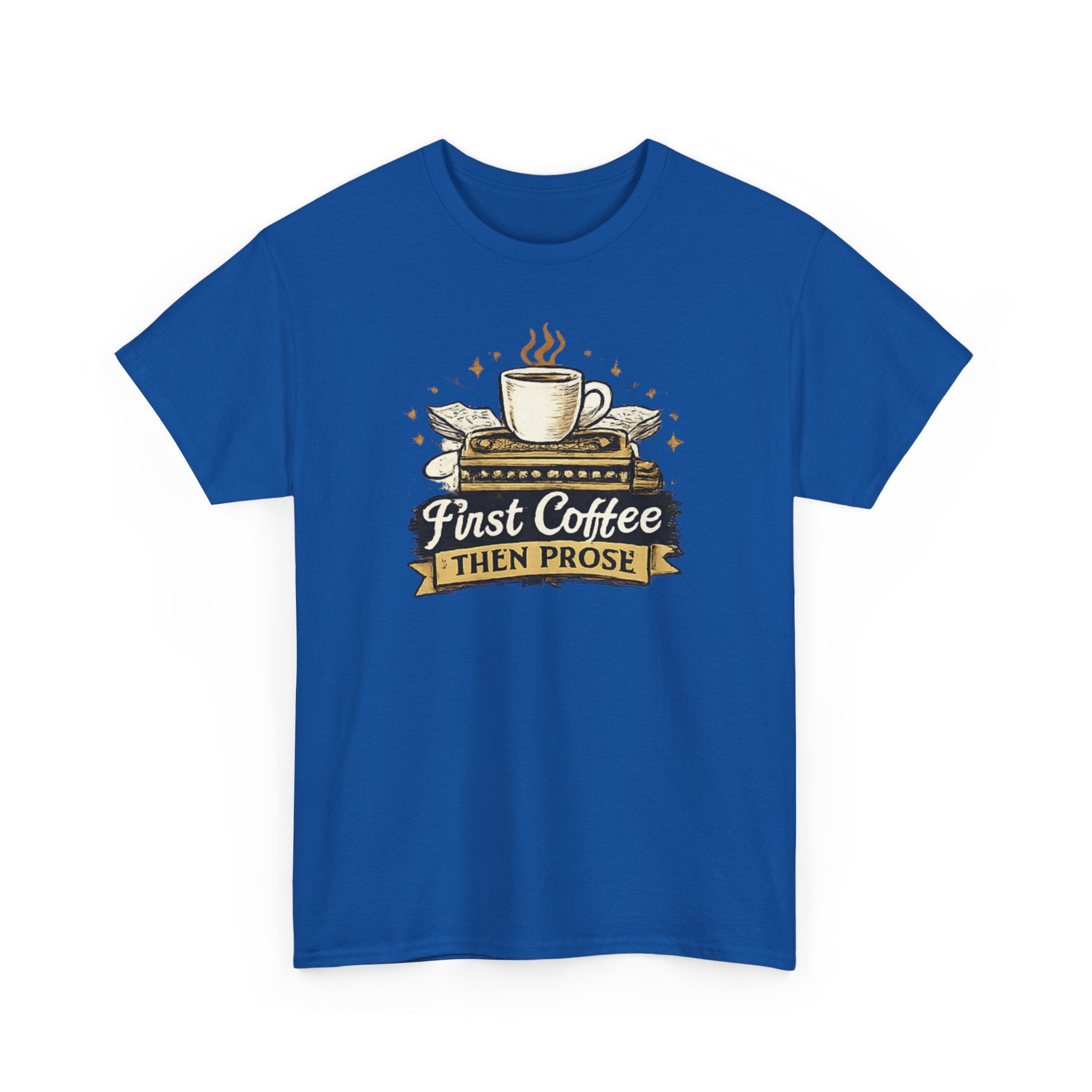 First Coffee Then Prose- T-shirt