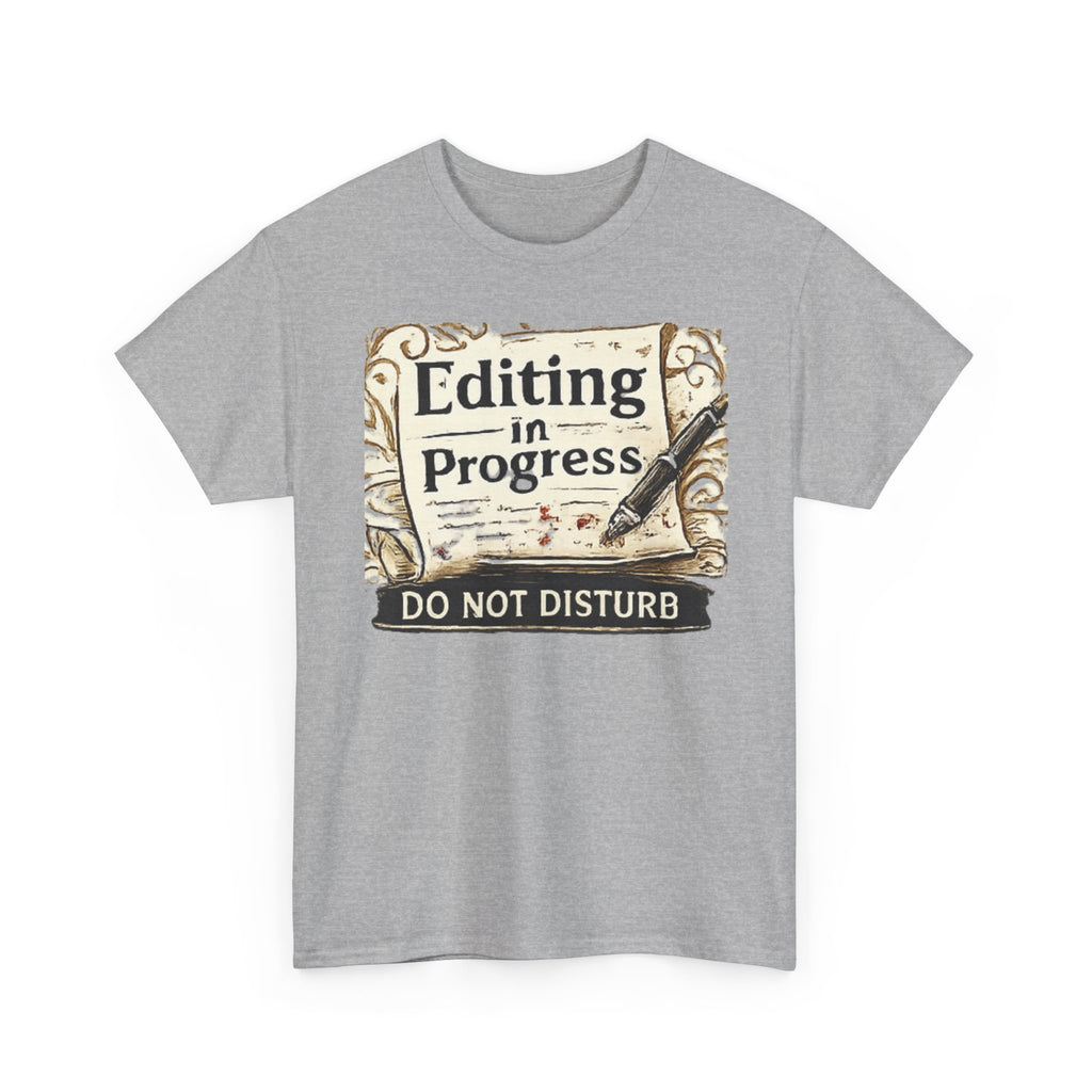 Editing in Process- Do Not Disturb - T-Shirt