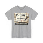 Editing in Process- Do Not Disturb - T-Shirt