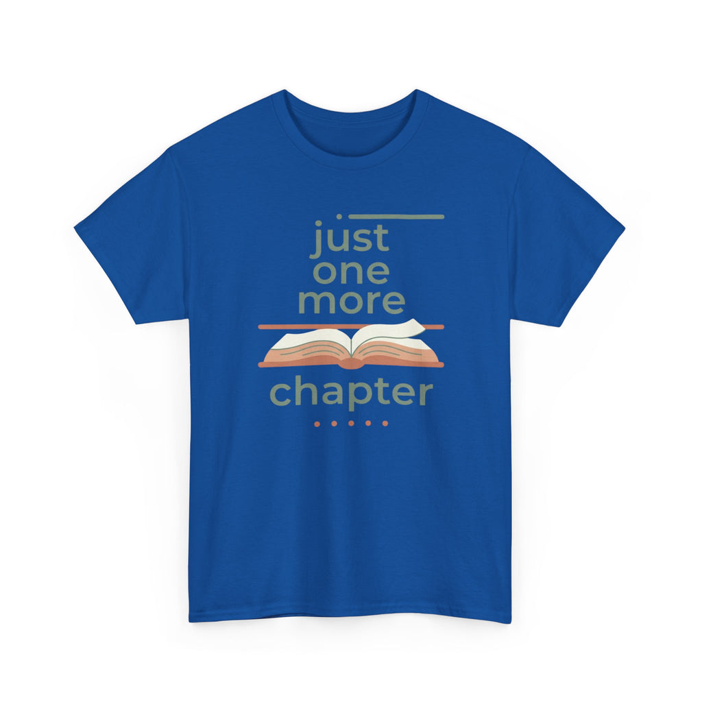 Just One More Chapter- T-Shirt