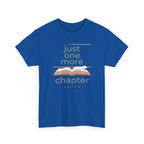 Just One More Chapter- T-Shirt