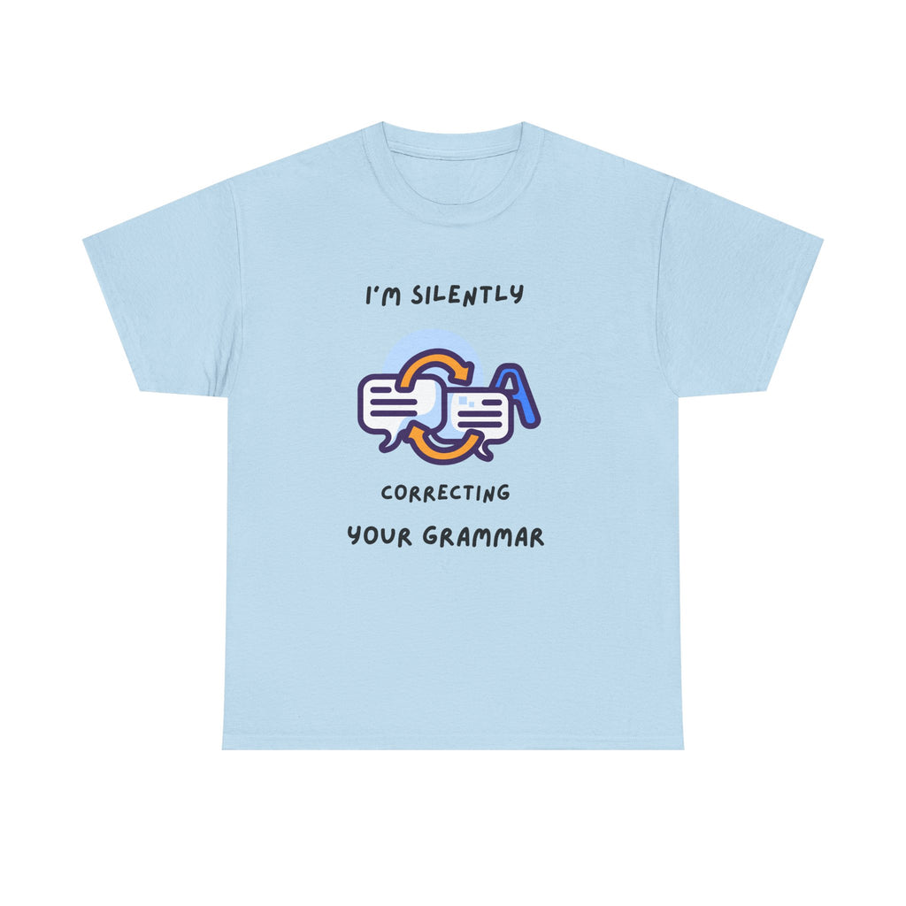 Grammar Nerd T-Shirt — I'm Silently Correcting Your Grammar"Funny Tee