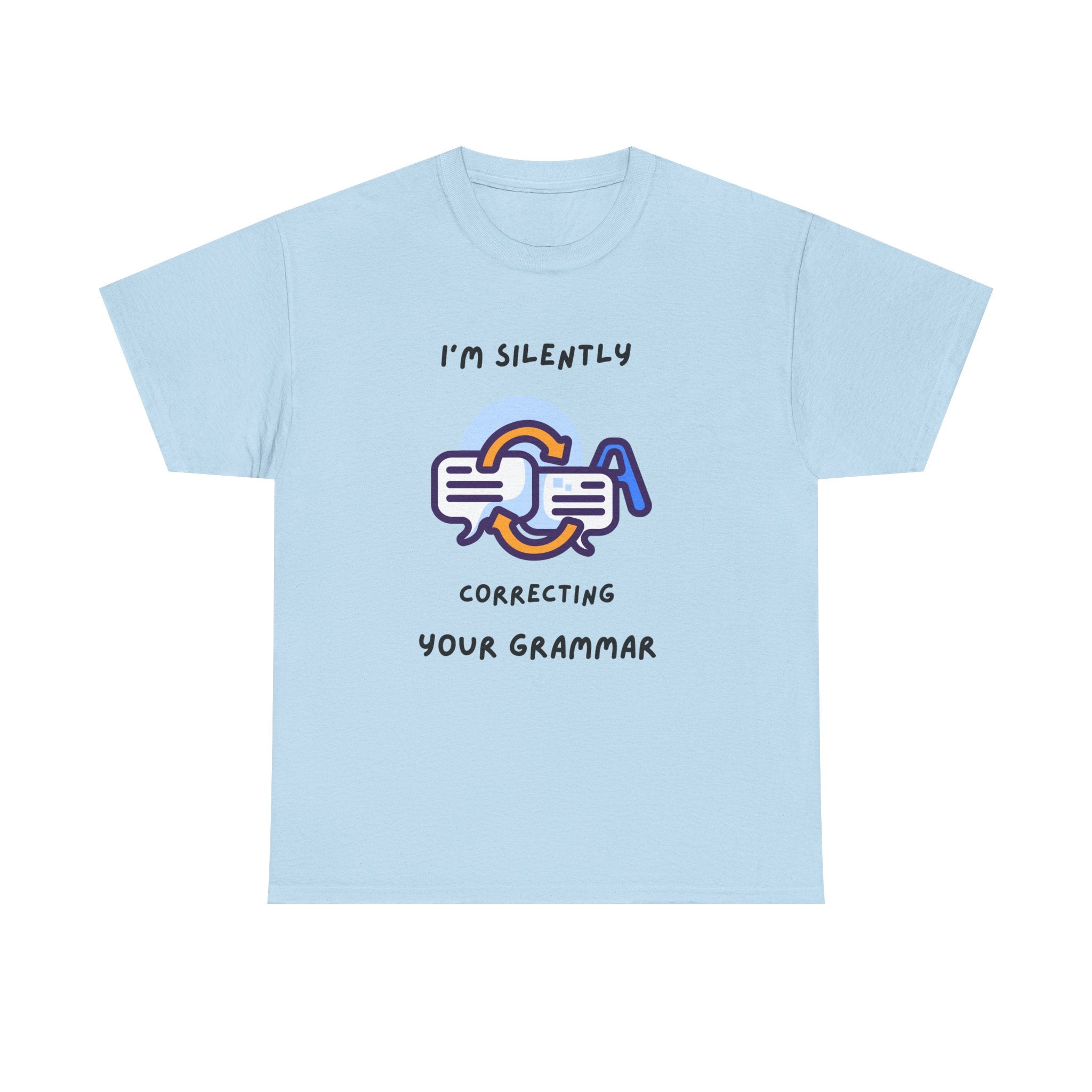 Grammar Nerd T-Shirt — I'm Silently Correcting Your Grammar"Funny Tee