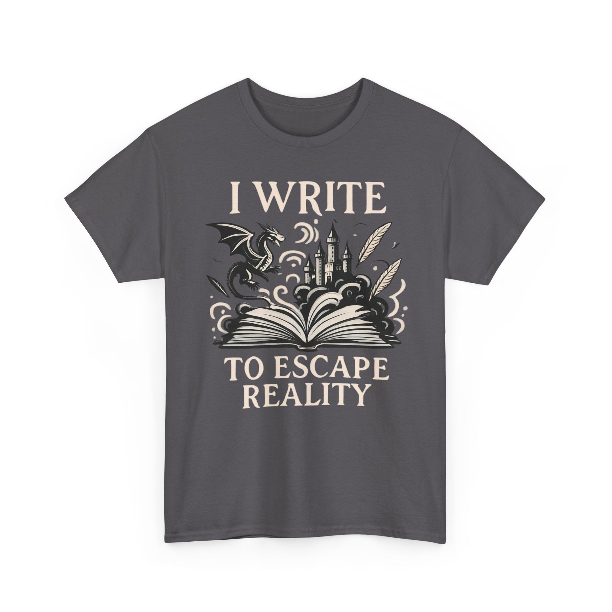 I Write To Escape Reality- T-shirt