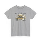 Per my Last Email- Go Away- T-shirt