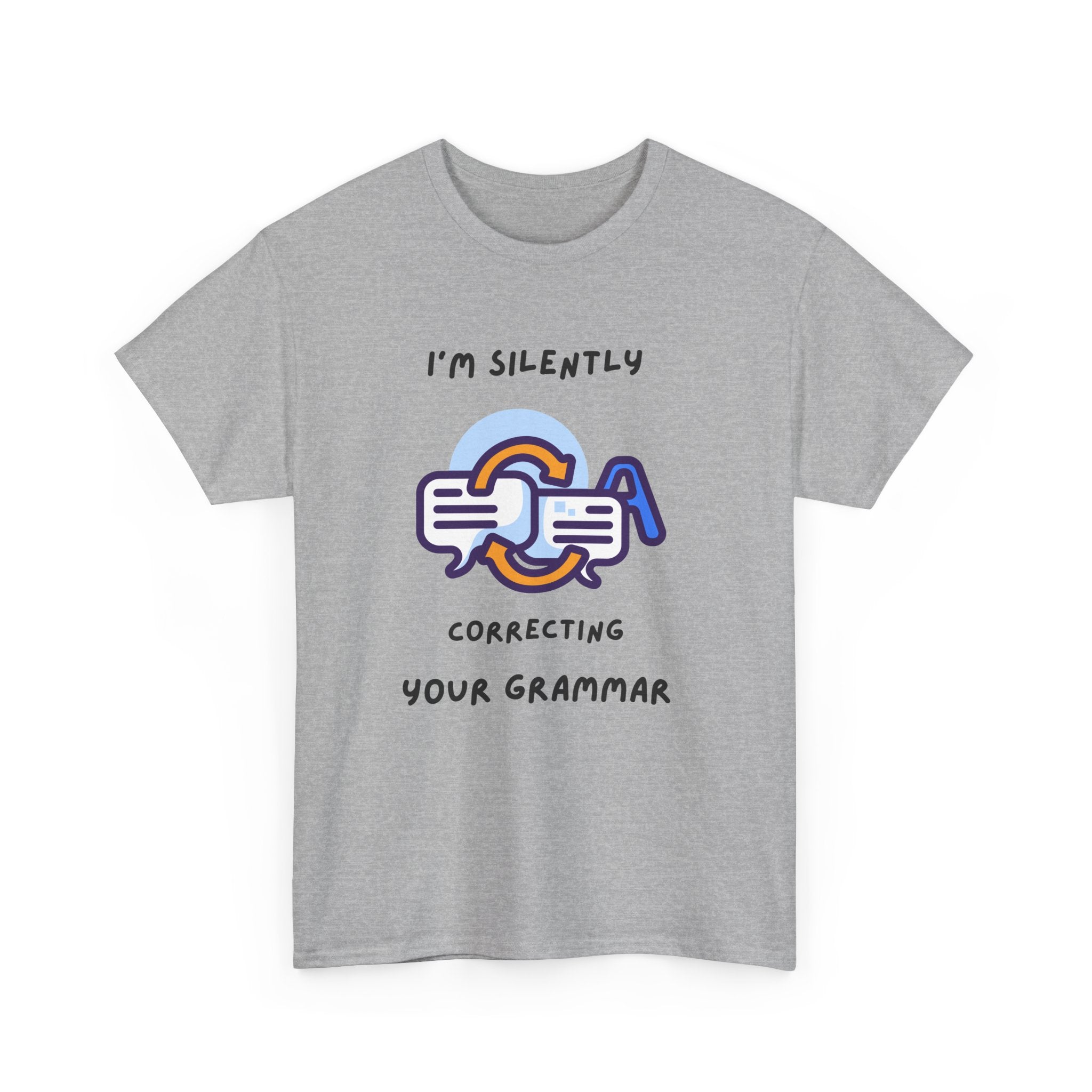 Grammar Nerd T-Shirt — I'm Silently Correcting Your Grammar"Funny Tee