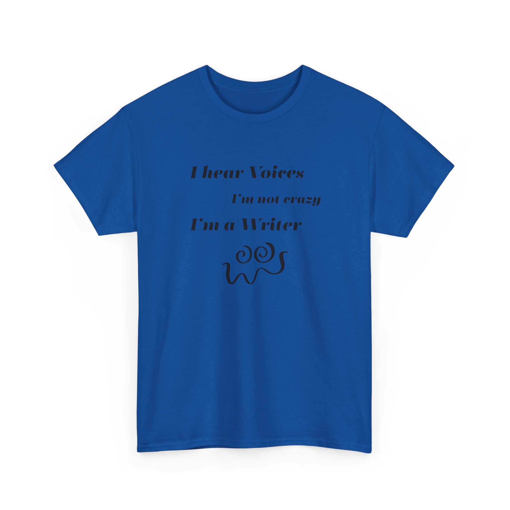 I Hear Voices- Fun T-shirt