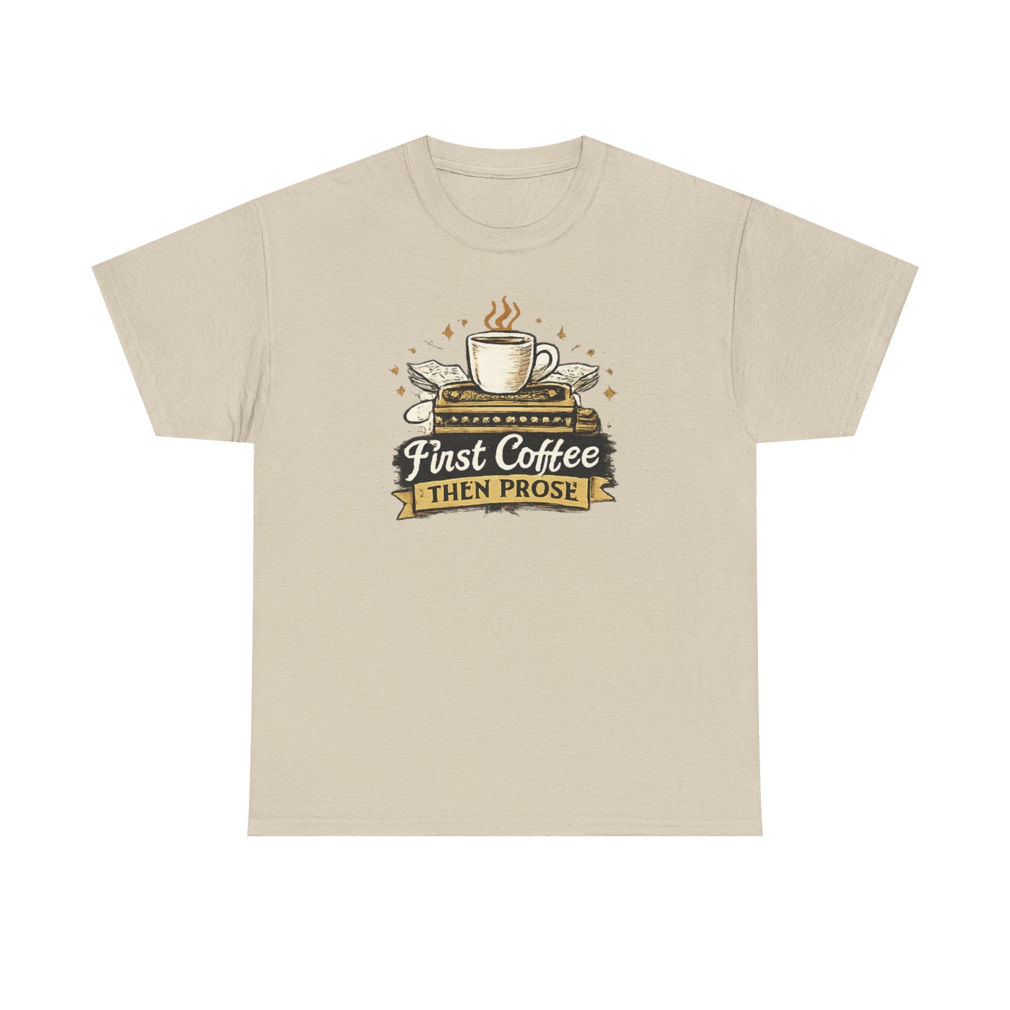 First Coffee Then Prose- T-shirt