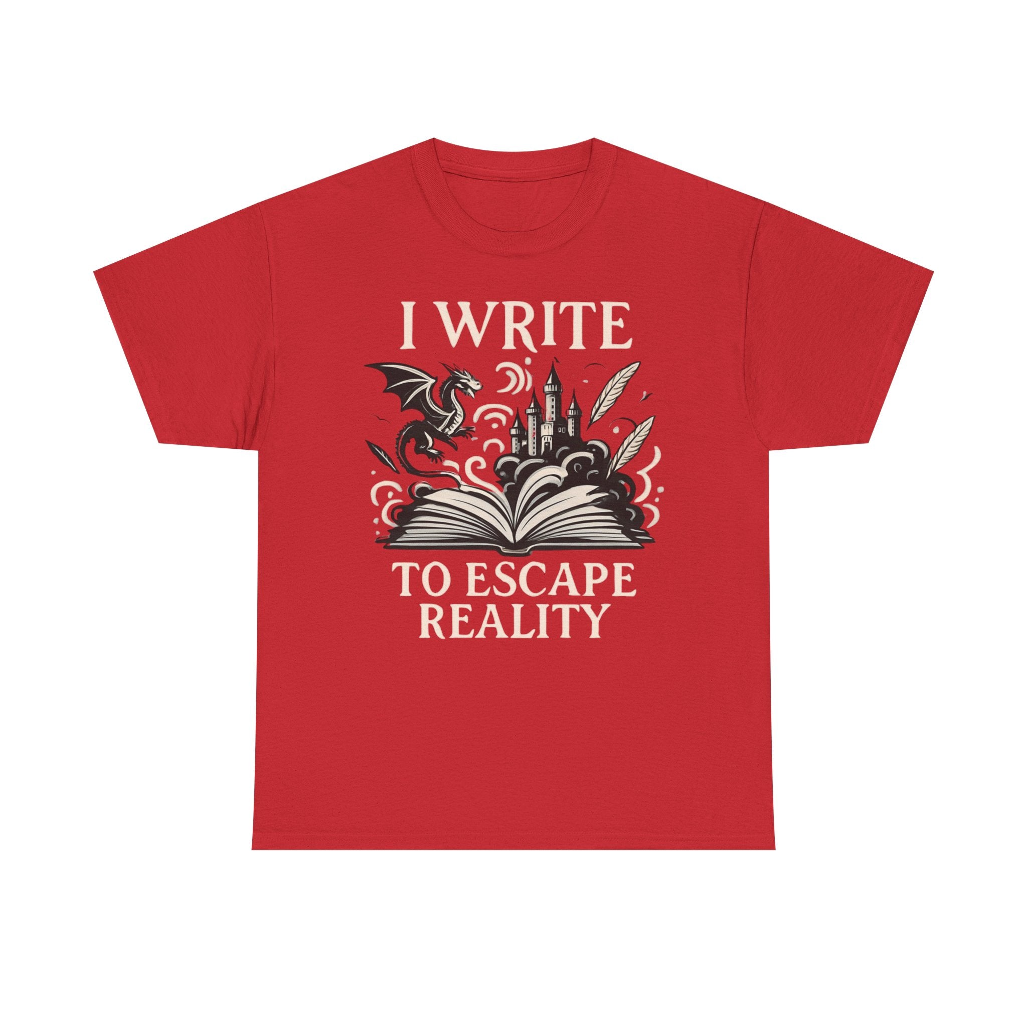 I Write To Escape Reality- T-shirt