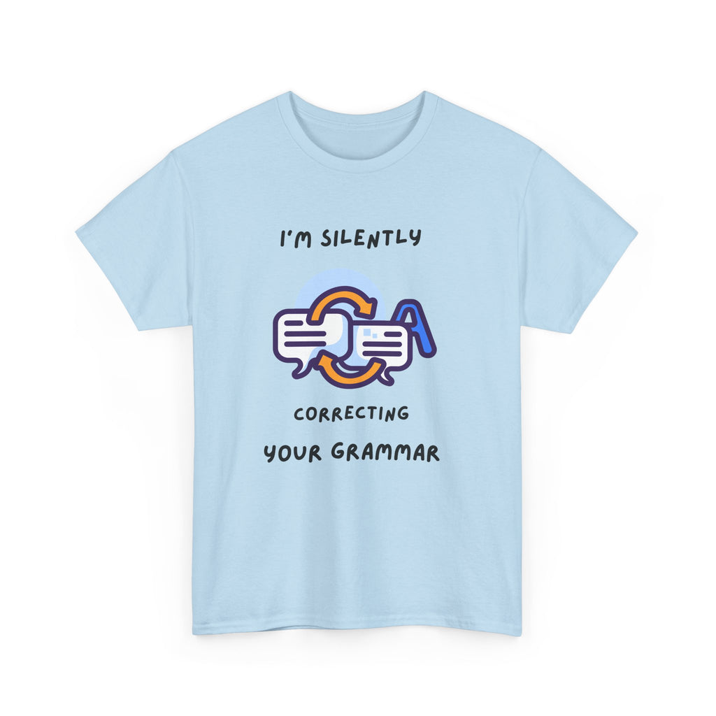 Grammar Nerd T-Shirt — I'm Silently Correcting Your Grammar"Funny Tee