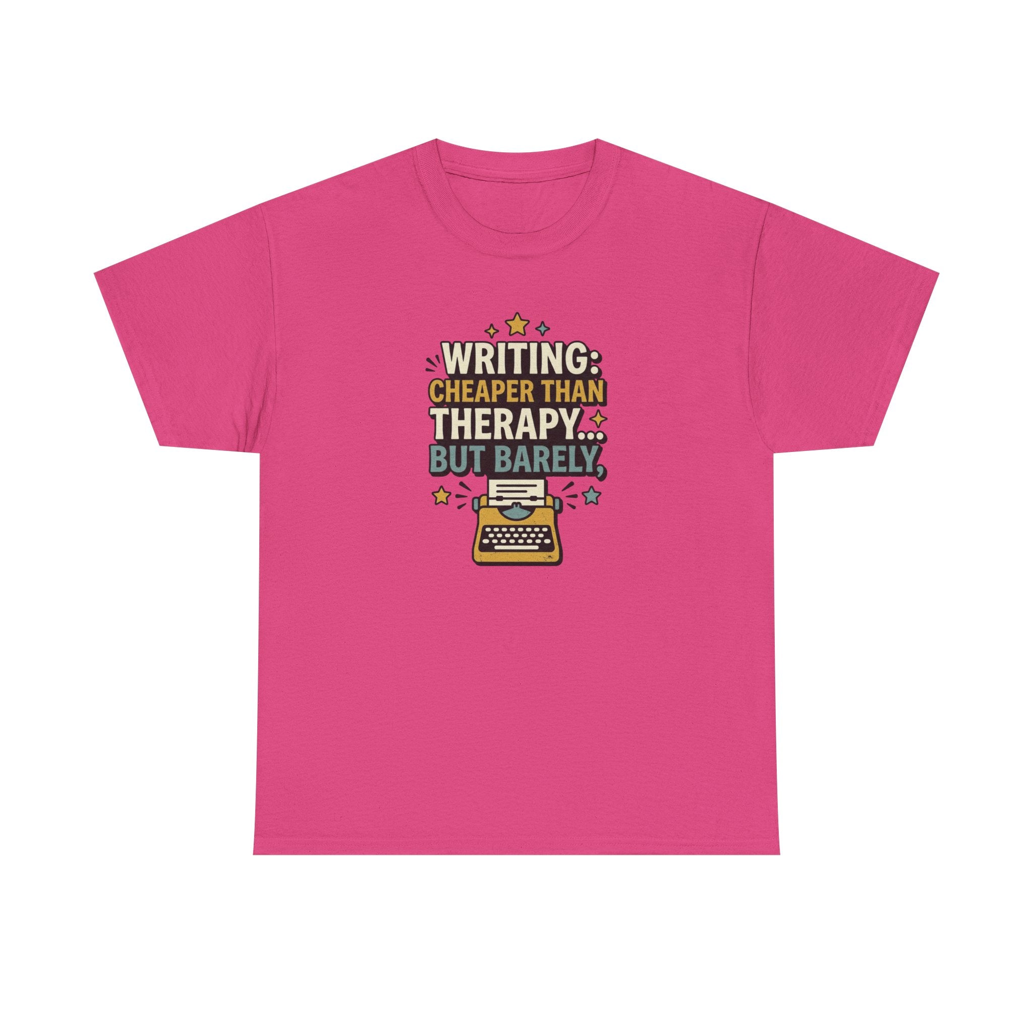 Writing: Cheaper Than Theapy... but just T-Shirt