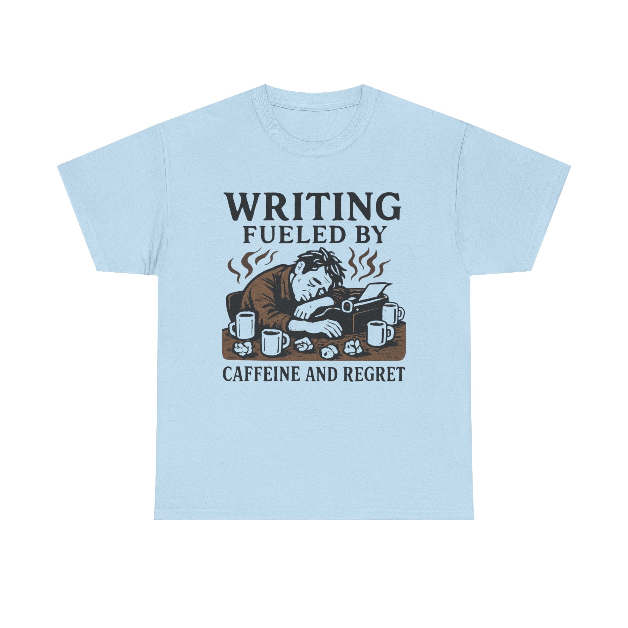 Writing Fueled by Coffee and Regret- Fun Author T-shirt