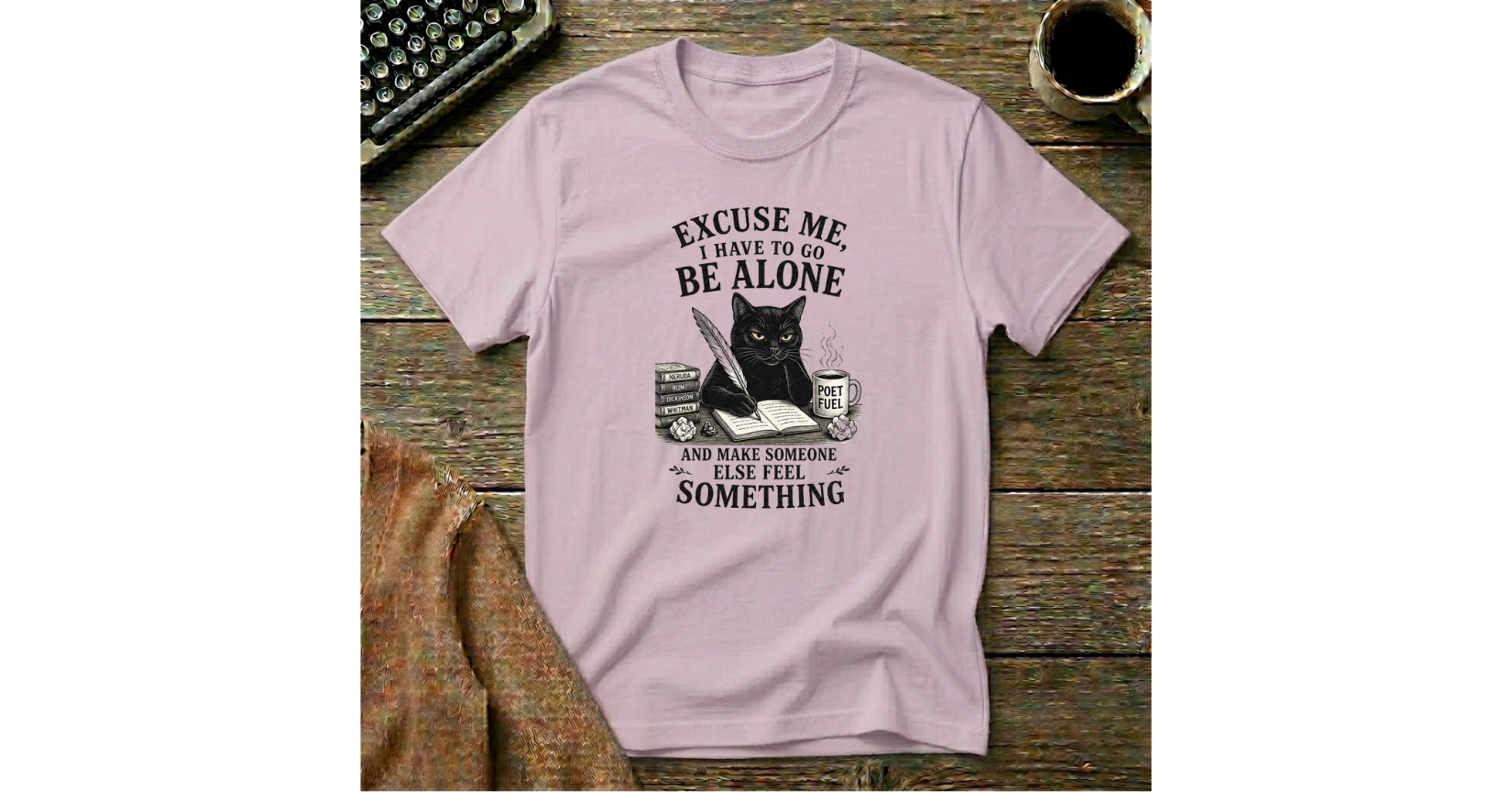 Excuse me, I have to go be alone T-Shirt