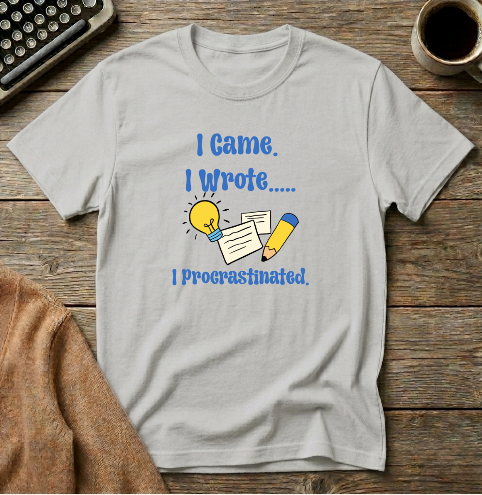 I came. I wrote. I procrastinated T-Shirt