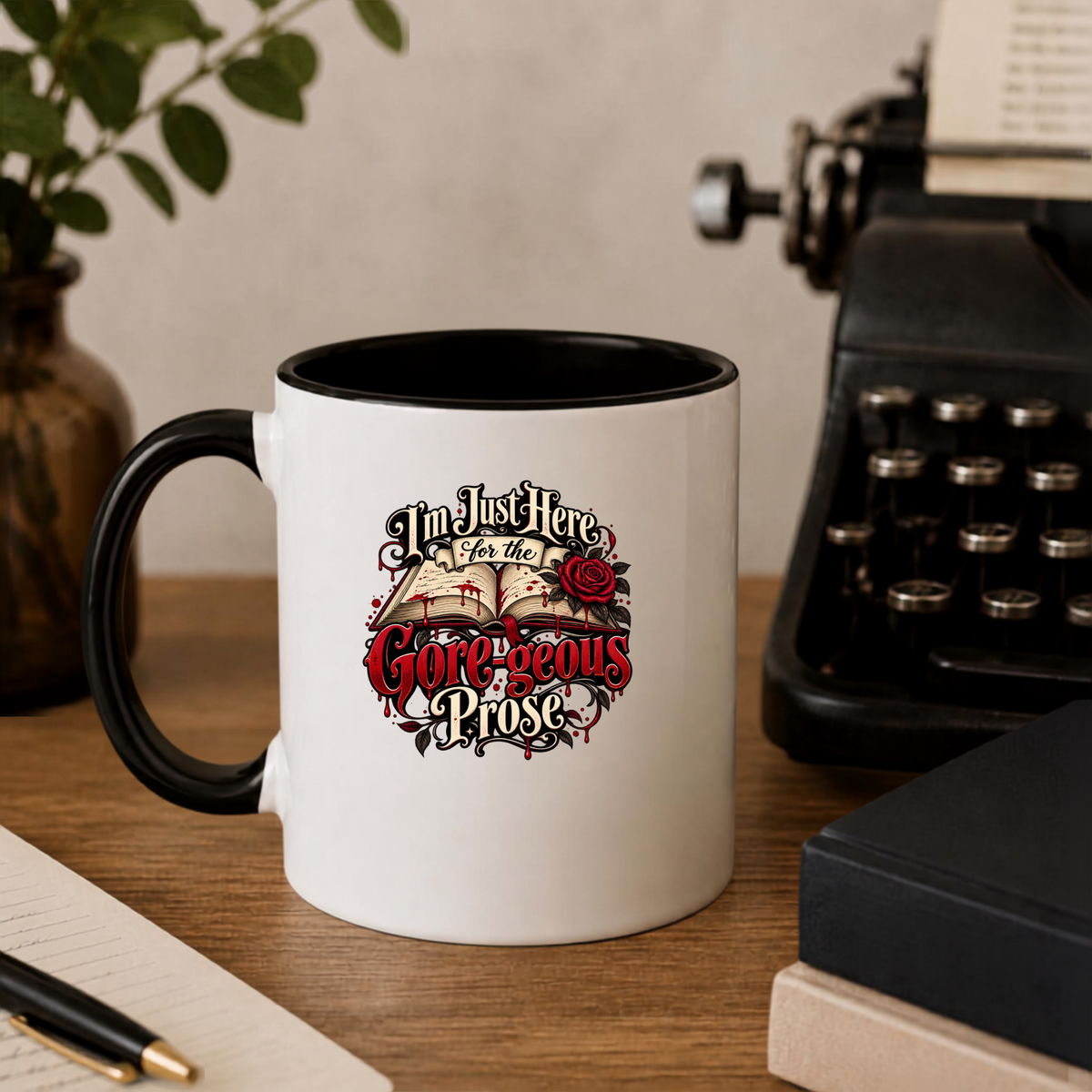 I'm Just Here For The Gore-geous Prose Ceramic Mug