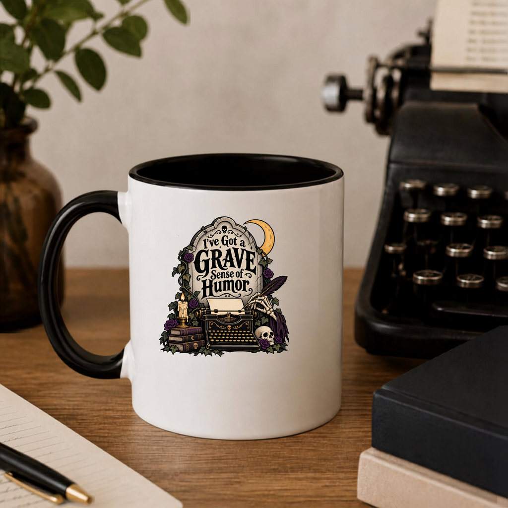 I Have A Grave Sense Of Humor Ceramic Mug