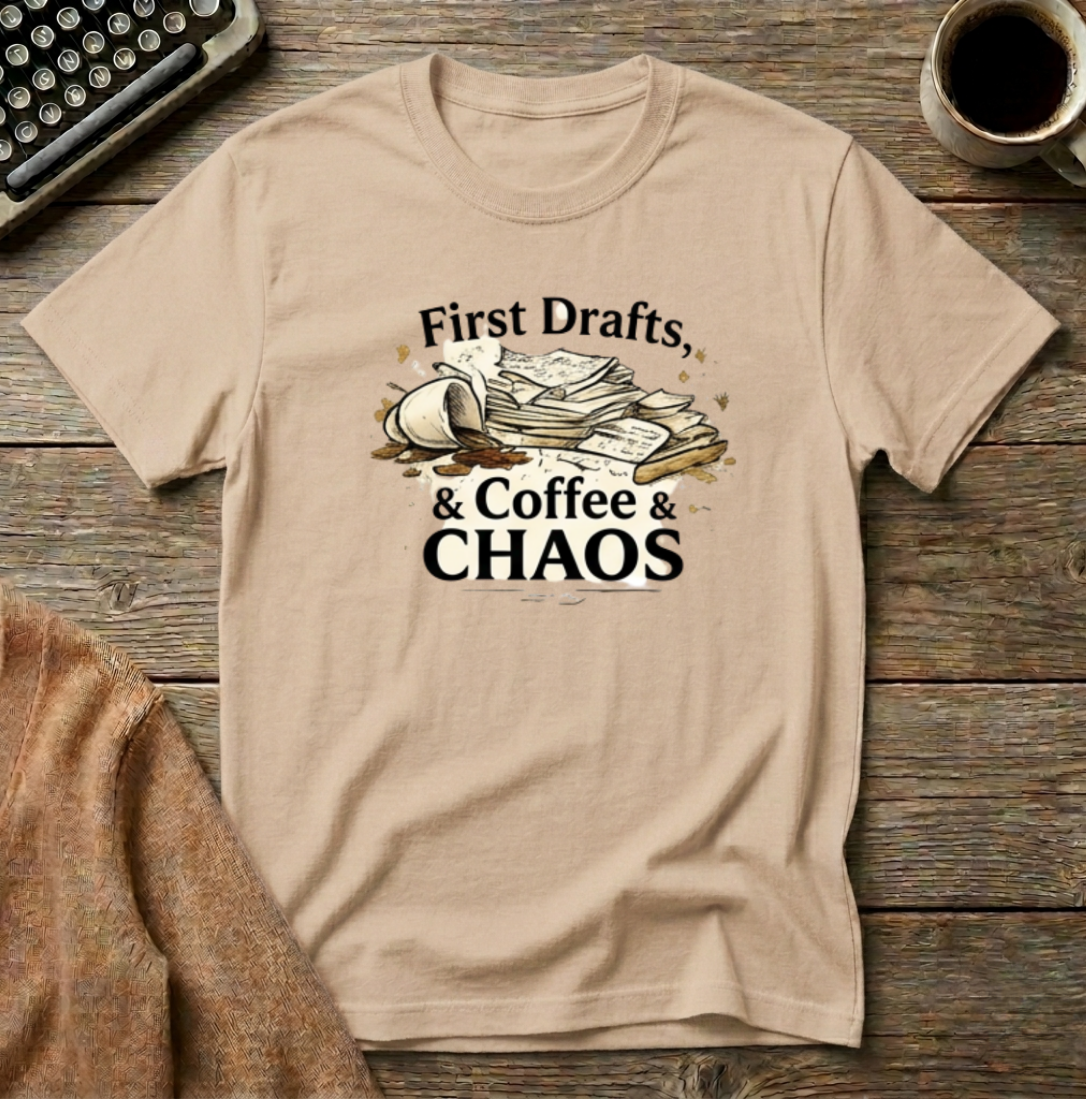 First Drafts & Coffee & Chaos T-Shirt