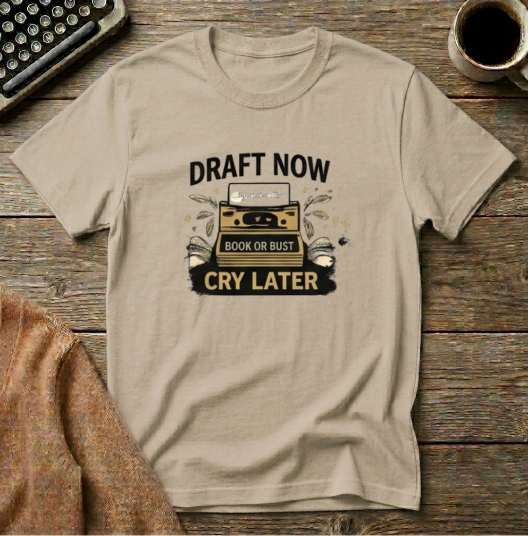Draft Now-Cry Later  T-Shirt