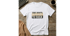 First Drafts Are Supposed To Suck T-Shirt