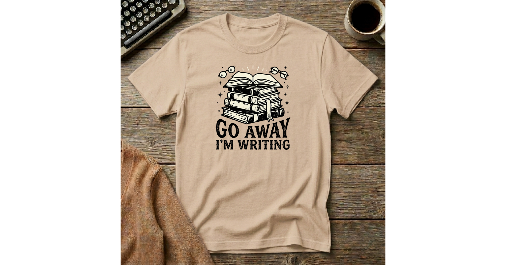 Go Away-I'm Writing T-Shirt