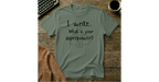 I Write. What's your Superpower? T-Shirt