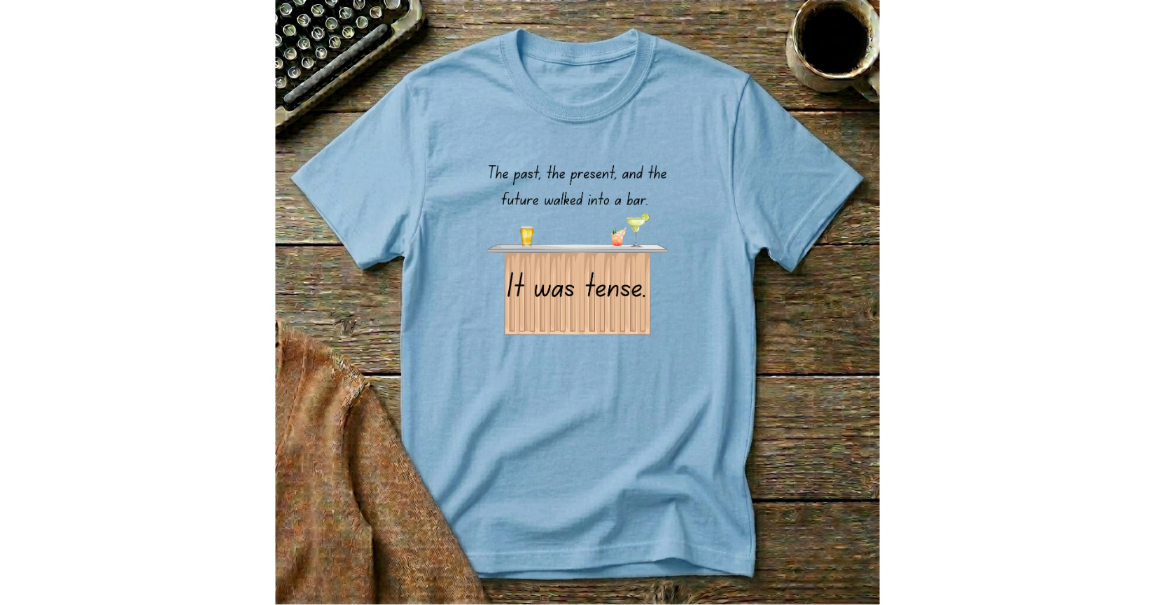 It Was Tense T-Shirt