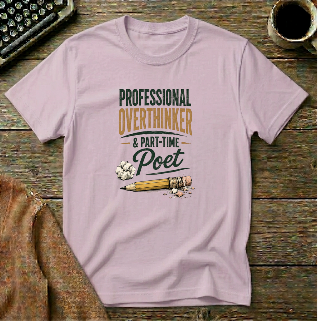 Professional  Overthinker & Part-time Poet  T-Shirt