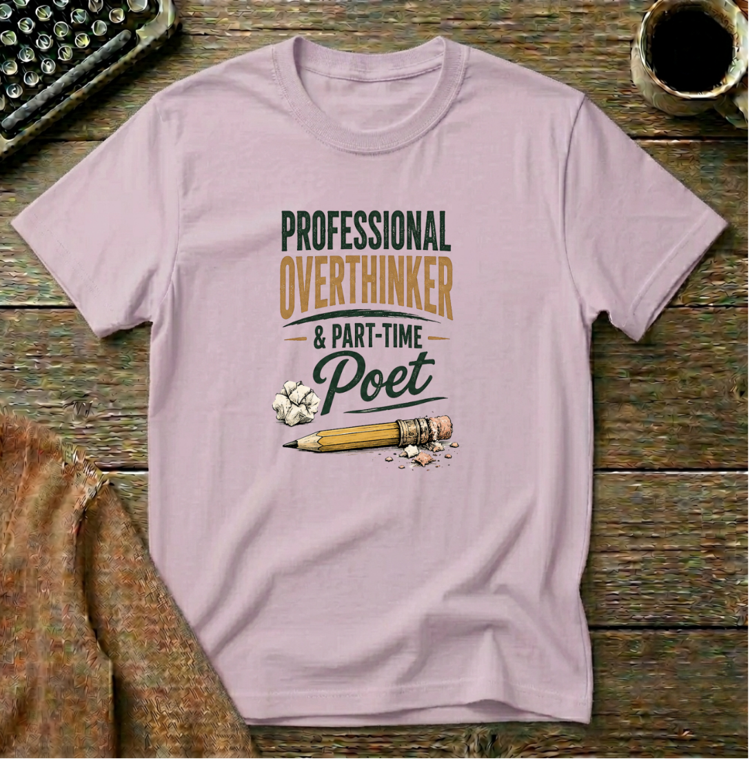 Professional  Overthinker & Part-time Poet  T-Shirt