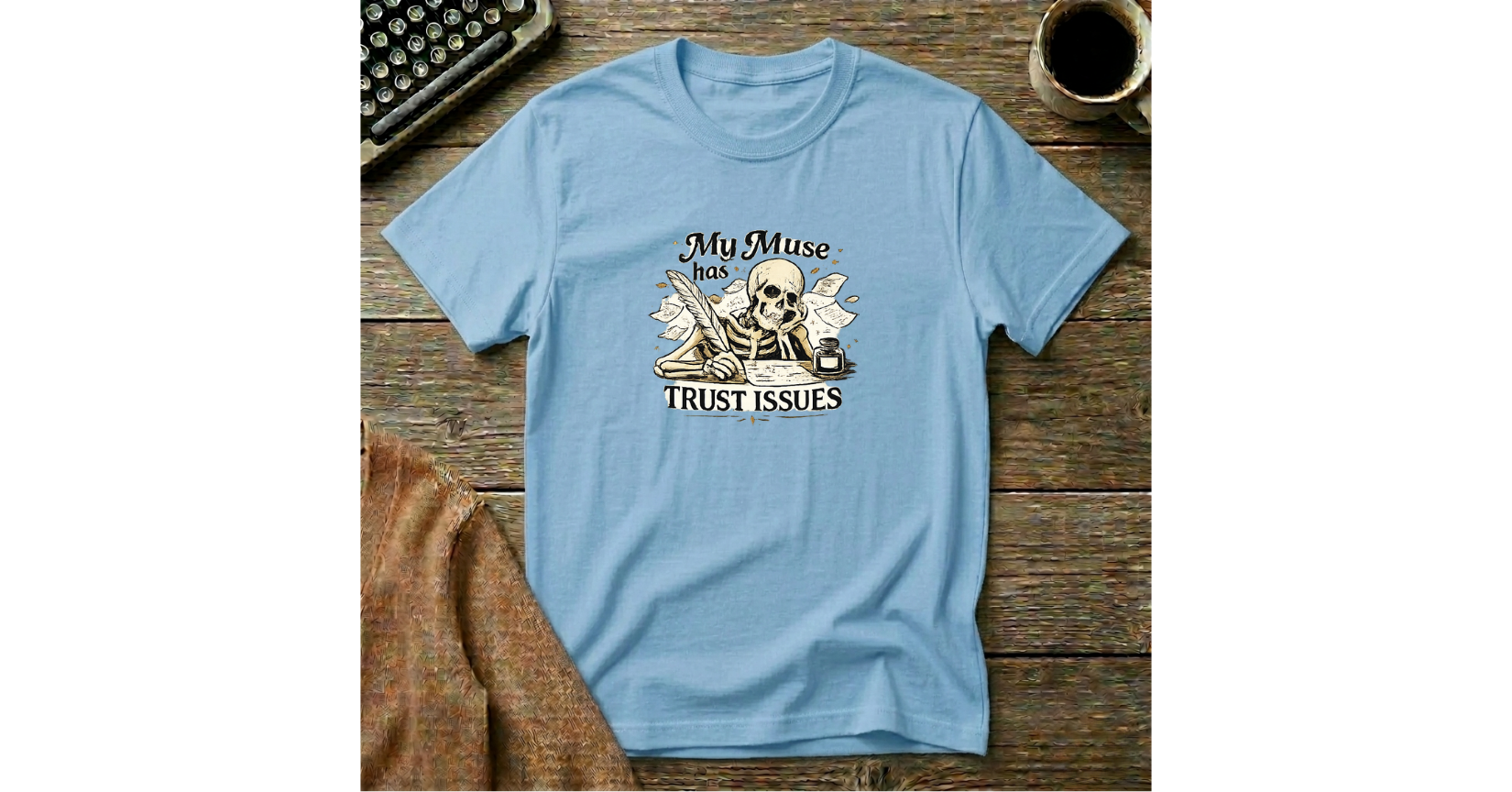 My Muse Has Trust Issues T-Shirt