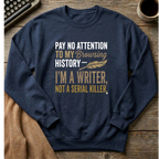 Pay No Attention to my Browsing History Sweatshirt