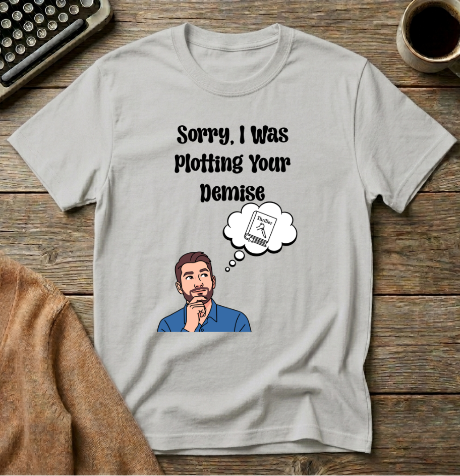 Plotting Your Demise T-Shirt