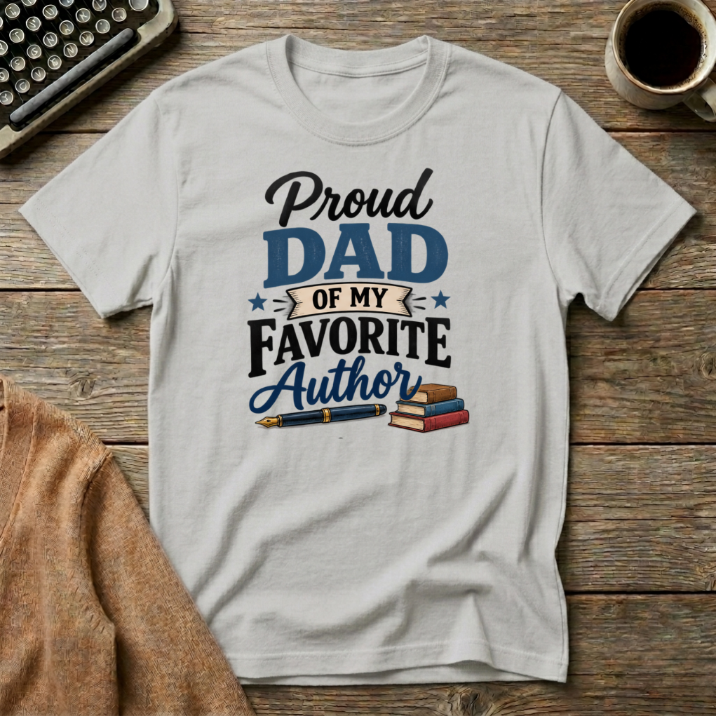 Proud Dad of My Favorite Author T-Shirt