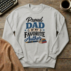 Proud Dad of My Favorite Author  Sweatshirt
