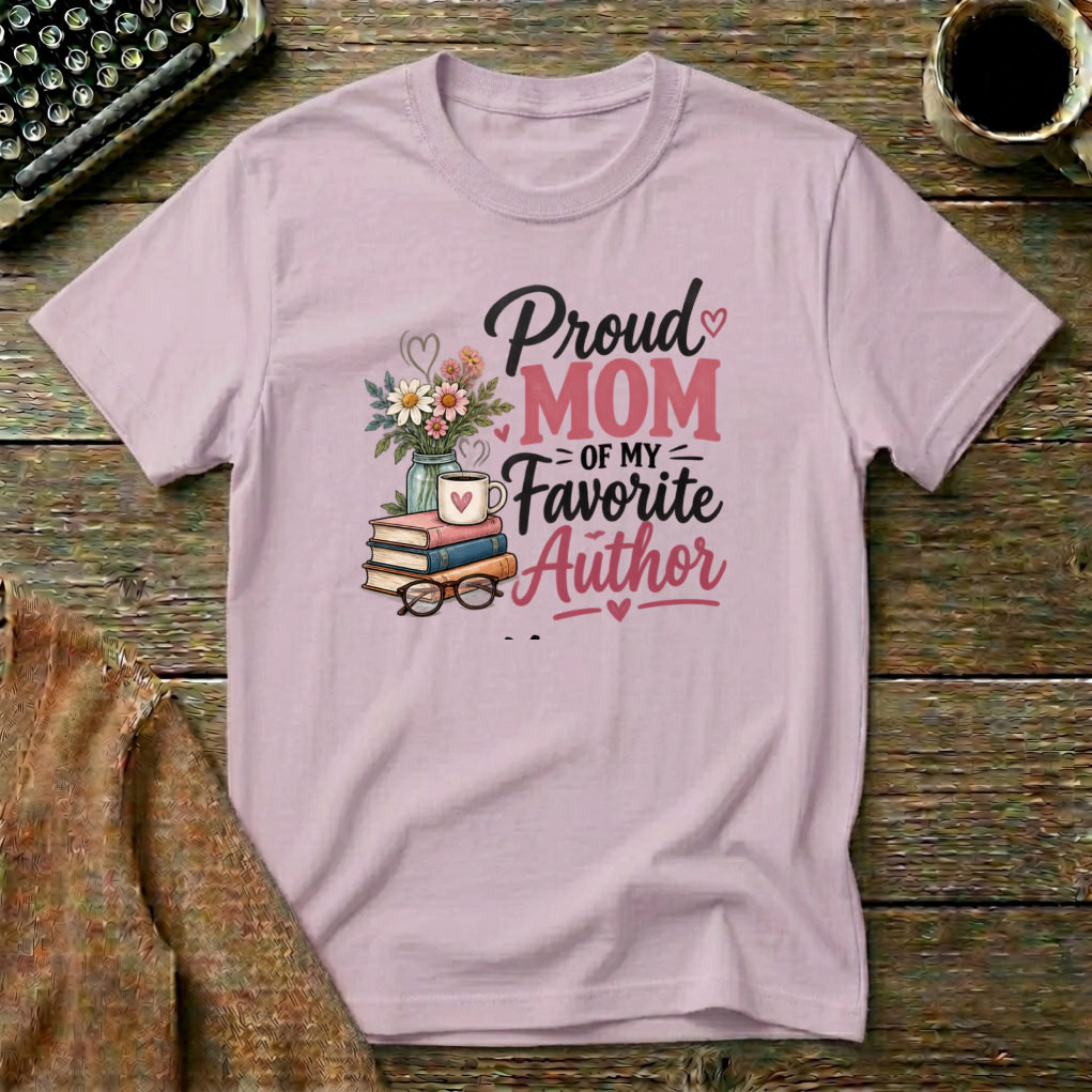 Proud Mom of my Favorite Author T-Shirt