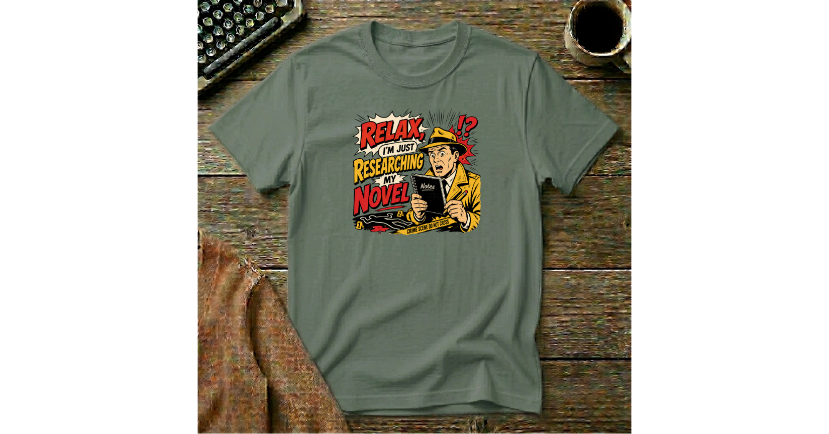 Relax! I'm Just Researching My Novel T-Shirt