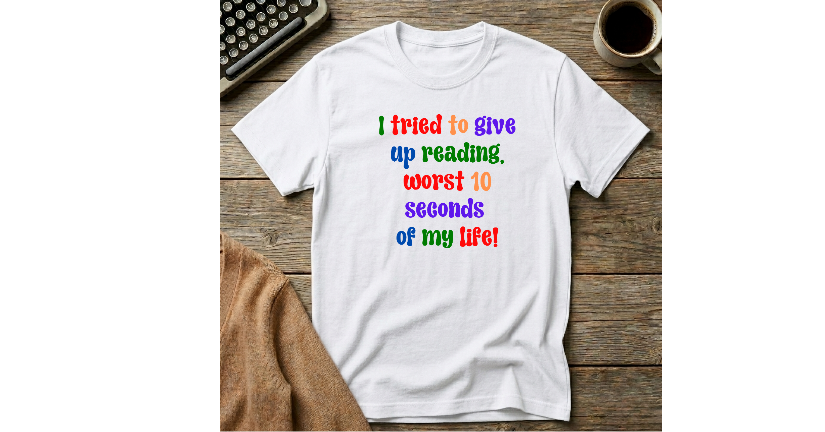 I Tried to Give Up Reading T-Shirt