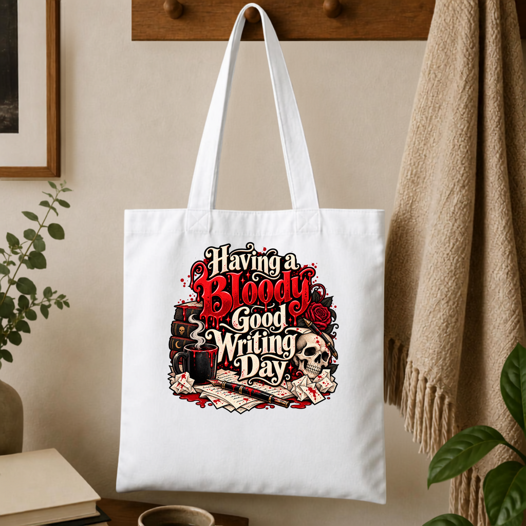 Having A Bloody Good Writing Day  Tote Bag