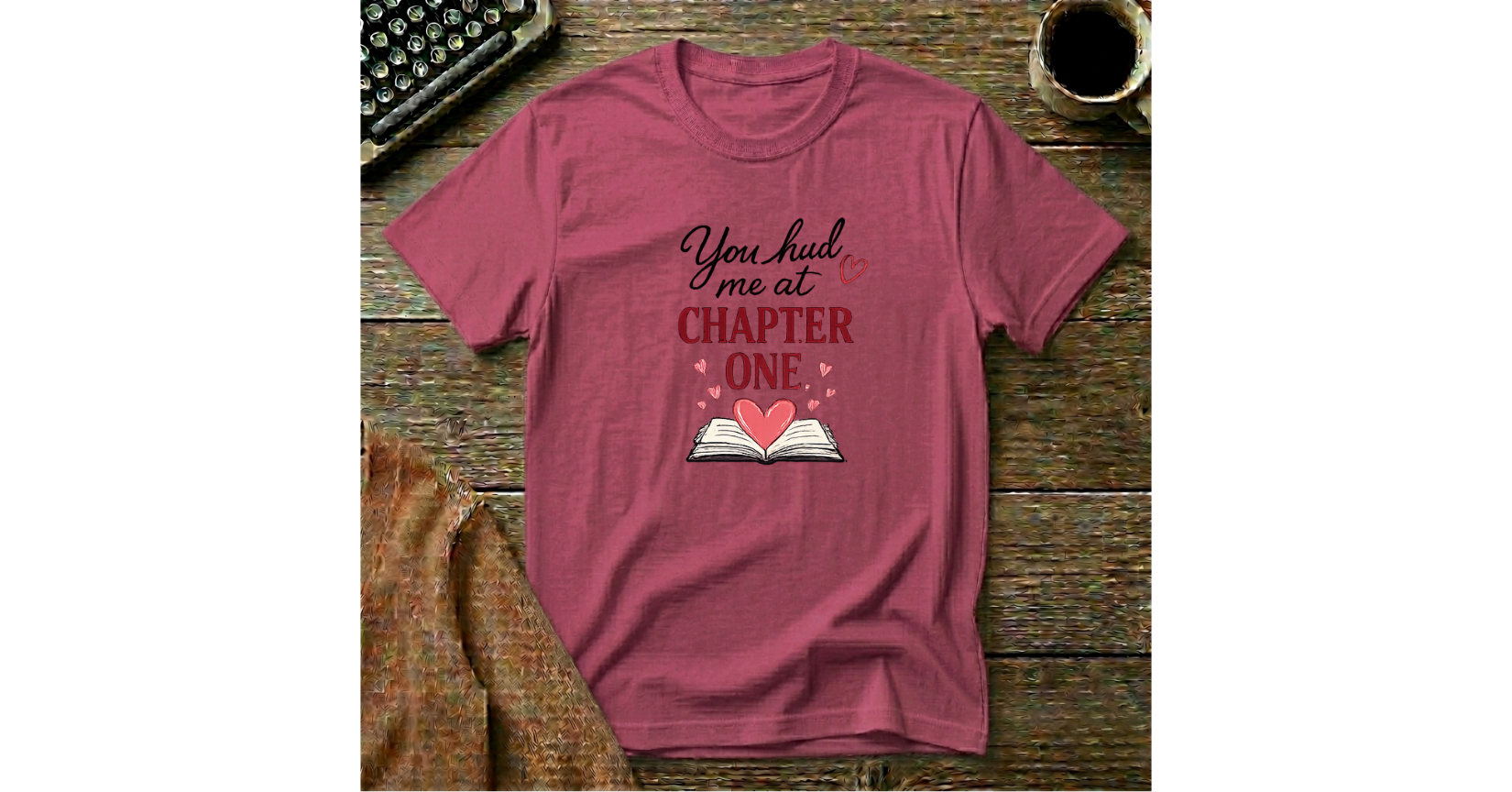 You Had Me at Chapter One  T-Shirt